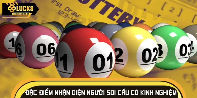 Đặc điểm nhận diện người soi cầu Đặc điểm nhận diện người soi cầu