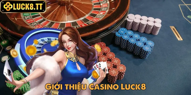 Casino Luck8 là sảnh game siêu hot 2025 Casino Luck8 là sảnh game siêu hot 2025