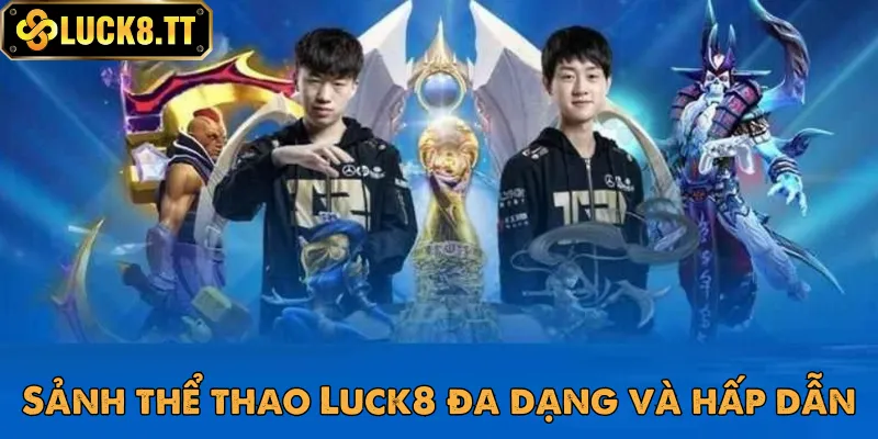 Thể thao Luck8 uy tín lâu năm Thể thao Luck8 uy tín lâu năm